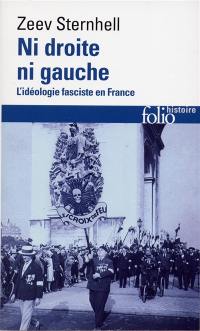 Ni droite ni gauche : l'idéologie fasciste en France