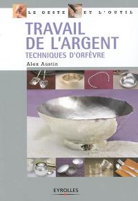 Travail de l'argent : techniques d'orfèvre