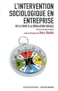 L'intervention sociologique en entreprise : de la crise à la régulation sociale