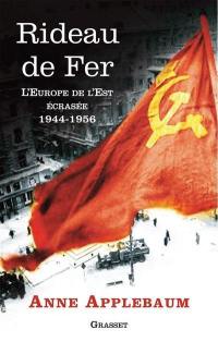 Rideau de fer : l'Europe de l'Est écrasée, 1944-1956