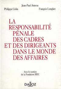 La responsabilité pénale des cadres et dirigeants dans le monde des affaires