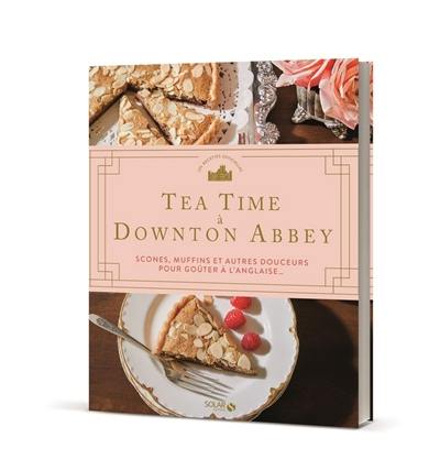 Tea time à Downton Abbey : scones, muffins et autres douceurs pour goûter à l'anglaise...