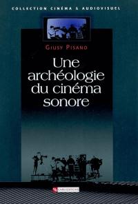 Une archéologie du cinéma sonore