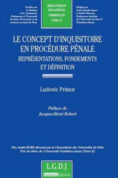 Le concept d'inquisitoire en procédure pénale : représentations, fondements et définition