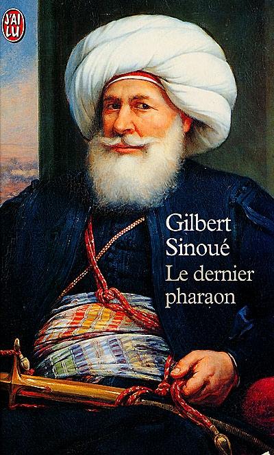 Le dernier pharaon : Méhémet-Ali (1770-1849)