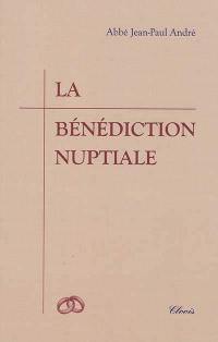 La bénédiction nuptiale : un commentaire