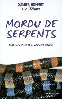 Mordu de serpents : éloge amoureux de la créature maudite