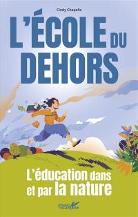 L'école du dehors : l'éducation dans et par la nature