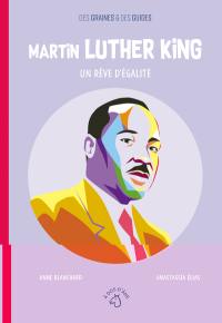 Martin Luther King : un rêve d'égalité