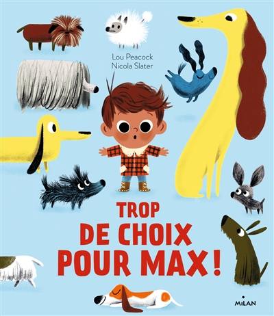 Trop de choix pour Max !