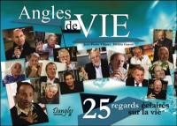 Angles de vie : 25 regards éclairés sur la vie