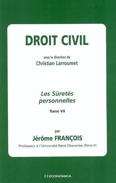 Droit civil. Vol. 7. Les sûretés personnelles