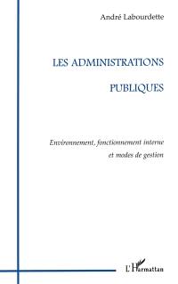 Les administrations publiques : environnement, fonctionnement interne et modes de gestion