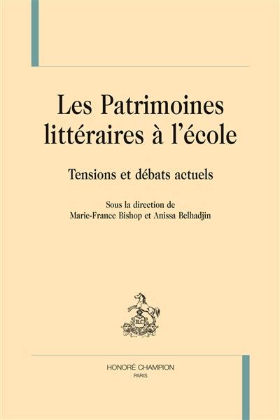 Les patrimoines littéraires à l'école : tensions et débats actuels