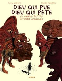 Dieu qui pue, Dieu qui pète : et autres petites histoires africaines