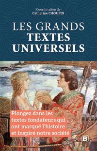 Les grands textes universels : plongez dans les textes fondateurs qui ont marqué l'histoire et inspiré notre société