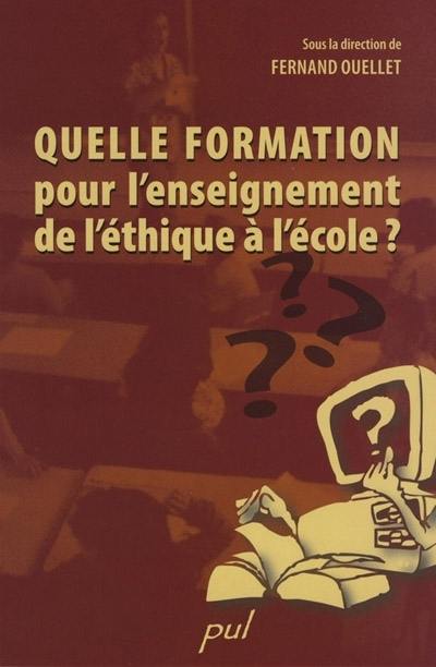 Quelle formation pour l'enseignement de l'éthique à l'école?