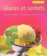 Glaces et sorbets : recettes fruitées, crémeuses et rafraîchissantes