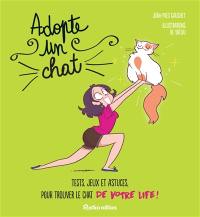 Adopte un chat : tests, jeux et astuces, pour trouver le chat de votre life !