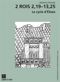 2 rois 2,19-13,25 : le cycle d'Elisée