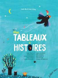 Mes tableaux à histoires. Odilon Redon, Salvador Dali, Douanier Rousseau, Antoni Gaudi, Vincent Van Gogh, Vassily Kandinsky, Paolo Uccello, René Magritte, Henri Matisse, Giuseppe Archimboldo