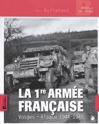 La 1re armée française : Vosges, Alsace 1944-1945