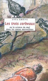 Les trois corbeaux ou La science du mal dans les contes merveilleux