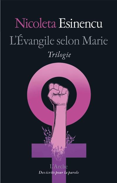 L'Evangile selon Marie : trilogie