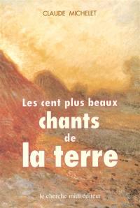 Les Cent plus beaux chants de la terre : anthologie