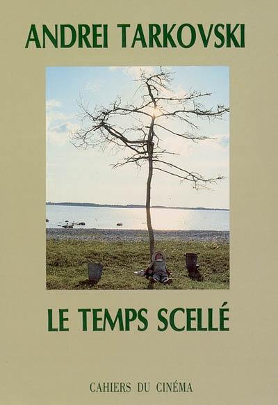 Le temps scellé : de L'enfance d'Ivan au Sacrifice