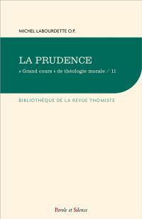 Grand cours de théologie morale. Vol. 11. La prudence