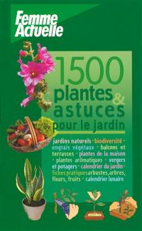 1.500 plantes & astuces pour le jardin