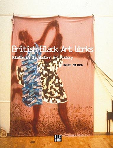 British black art : l'histoire de l'art occidental en débat