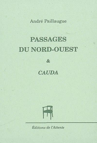 Passages du Nord-Ouest & Cauda