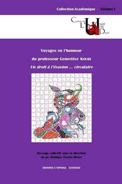 Voyages en l'honneur du professeur Geneviève Koubi : un droit à l'évasion... circulaire