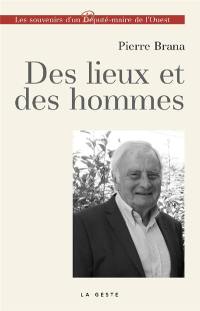 Des lieux et des hommes : les souvenirs d'un député-maire de l'Ouest