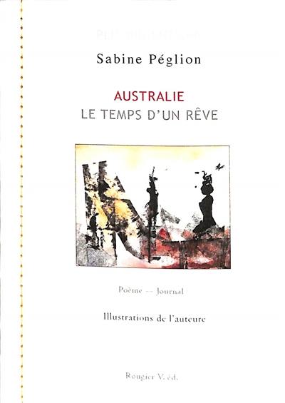 Australie : le temps d'un rêve : poème-journal