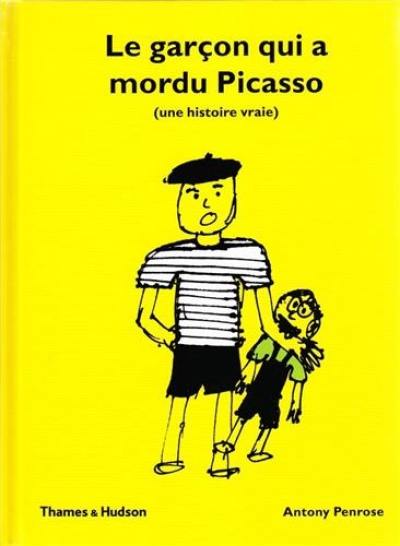 Le garçon qui a mordu Picasso : une histoire vraie