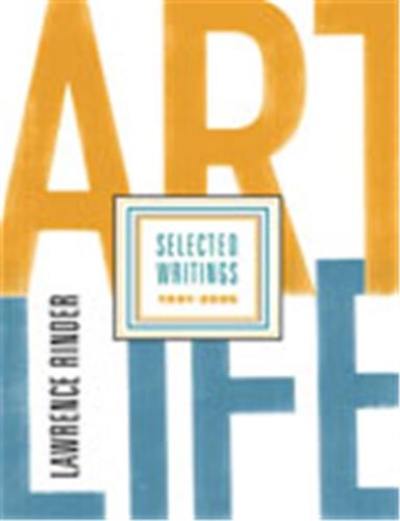 Art Life : Selected Writings 1991-2005