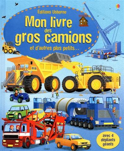 Mon livre des gros camions : et d'autres plus petits...