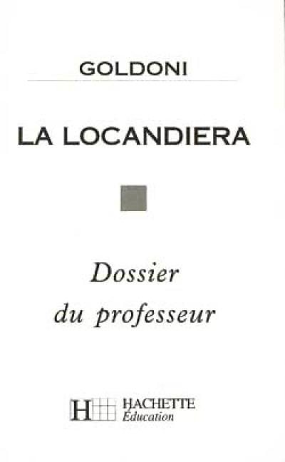 Goldoni, La Locandiera : dossier du professeur