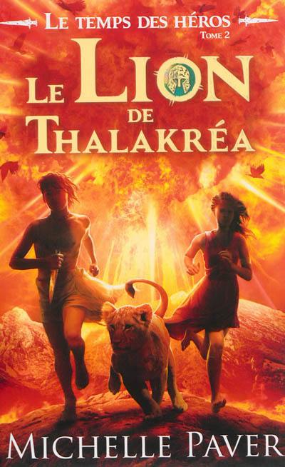 Le temps des héros. Vol. 2. Le lion de Thalakréa