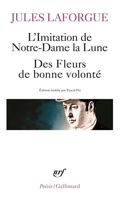 Poésies complètes. Vol. 2. L'Imitation de Notre-Dame de la lune