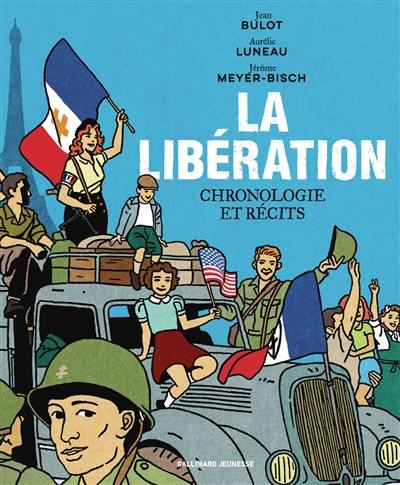 La Libération : chronologie et récits