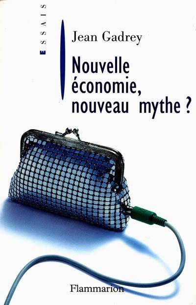 Nouvelle économie, nouveau mythe ?