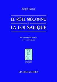 Le rôle méconnu de la loi salique : la succession royale, XIVe-XVIe siècles