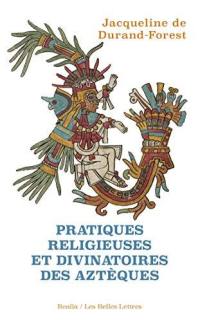 Pratiques religieuses et divinatoires des Aztèques