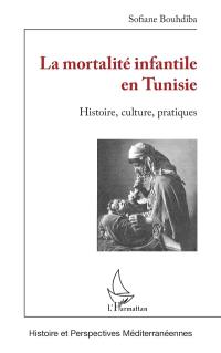 La mortalité infantile en Tunisie : histoire, culture, pratiques