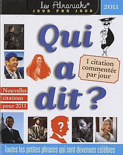 Qui a dit ? : nouvelles citations pour 2011 : toutes les petites phrases qui sont devenues célèbres