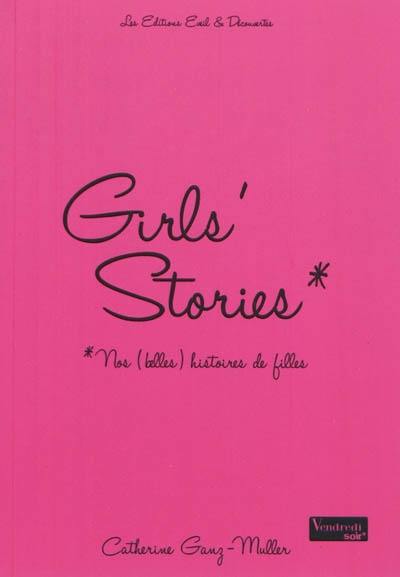 Girls' stories, nos (belles) histoires de filles. Vol. 1